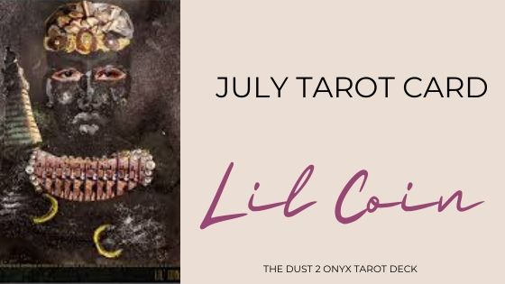 Lil’ Coin – July Tarot Card (Dust II Onyx)